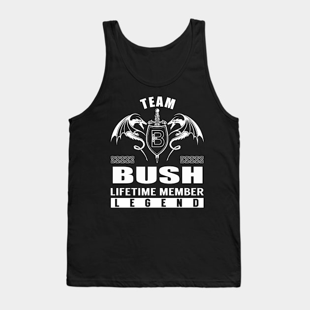 Team BUSH Lifetime Member Legend Tank Top by Lizeth